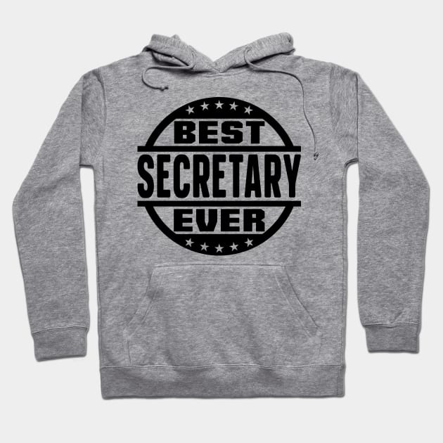 Best Secretary Ever Hoodie by colorsplash